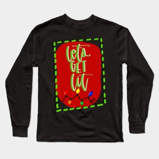 Let's Get Lit Long Sleeve T-Shirt